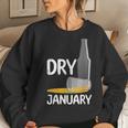 January Dry Beer Free Alcohol Free Liquor Free Wine Free Women Sweatshirt Gifts for Her