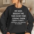 My Kids Bought Me This Annoying Dad Mom Parents Quote Women Sweatshirt Gifts for Her