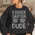 Kindergarten Dude Teachers Students First Day Back To School Women Crewneck Graphic Sweatshirt Gifts for Her