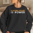 Knowledge Is Power Cool Quote Reason Science Skepticism Women Sweatshirt Gifts for Her