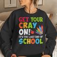 Last Day Of School Get Your Cray On Funny Teacher Women Crewneck Graphic Sweatshirt Gifts for Her