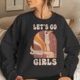 Let's Go Girls Western Cowgirl Bride Bridesmaid Bachelorette Women Sweatshirt Gifts for Her