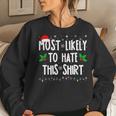 Most Likely To Hate This Family Matching Christmas Women Sweatshirt Gifts for Her