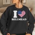 I Love Bellmead I Heart Bellmead Women Sweatshirt Gifts for Her