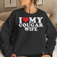 I Love My Cougar Wife Women Sweatshirt Gifts for Her