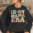 In My Mama Era Groovy Retro Mom 2023 Women Sweatshirt Gifts for Her