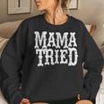 Mama Vintage Tried Country Music For Mom Mother Women Sweatshirt Gifts for Her