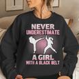 Martial ArtsNever Underestimate A Girl Women Sweatshirt Gifts for Her