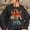 Mb Never Underestimate An Old Man Born In Missouri Women Sweatshirt Gifts for Her