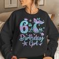 Mermaid Birthday Girl 6 Year Old Its My 6Th Bday Mermaid Women Sweatshirt Gifts for Her