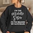 Middle Sister Reason We Have Rules Sibling Apparel For Sister Women Sweatshirt Gifts for Her