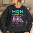 Mom Of The Birthday Girl Roller Skates Bday Skating Theme Women Sweatshirt Gifts for Her