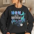 Mom Of The Birthday Mermaid Family Matching Party Squad Women Sweatshirt Gifts for Her