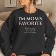 I Am Moms Favorite Sarcastic Humor Quote Humor Women Sweatshirt Gifts for Her