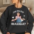 MsRachel Preschool Mom Dad Can You Say Grandma Women Sweatshirt Gifts for Her