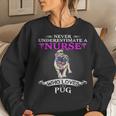 Never Underestimate A Nurse Who Loves Pugdog Pug Dog Funny Women Crewneck Graphic Sweatshirt Gifts for Her