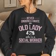 Never Underestimate Old Lady Social Worker Social Work Gift For Womens Women Crewneck Graphic Sweatshirt Gifts for Her