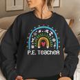 Pe Teacher Rainbow Back To School Physical Education Women Sweatshirt Gifts for Her