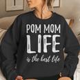 Pom Mom Life Pomeranian Dog Lover Idea For Mom Women Sweatshirt Gifts for Her
