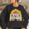 Preschool Rainbow First Day Back To School Teacher Kid Women Sweatshirt Gifts for Her