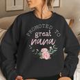Promoted To Grandma First Time Nana Pregnancy Announcement Women Sweatshirt Gifts for Her