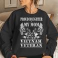 Proud Daughter Of My Mom Vietnam Veteran Military Nurse Women Sweatshirt Gifts for Her