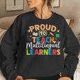 Proud To Teach Multilingual Learner Teacher Women Sweatshirt Gifts for Her