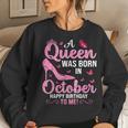 A Queen Was Born In October Happy Birthday To Me For Women Sweatshirt Gifts for Her