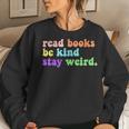 Read Books Be Kind Stay Weird Book Lover Groovy Be Kind Women Sweatshirt Gifts for Her