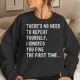 There's No Need To Repeat Yourself Sarcastic Humor Women Sweatshirt Gifts for Her