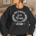 Retired Latin Teacher Class Of 2021 Retirement Women Sweatshirt Gifts for Her