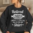 Retirement 2023 Worked Whole Life For This Retired Women Crewneck Graphic Sweatshirt Gifts for Her