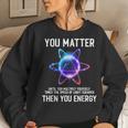 Science Lover Physics Joke Science Teacher Physics Women Sweatshirt Gifts for Her