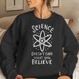Science Saying Joke Sarcasm Scientist Teacher Student Women Sweatshirt Gifts for Her