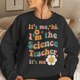 Science Teacher Its Me Im The Science Teacher Its Me Women Crewneck Graphic Sweatshirt Gifts for Her