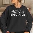 Shitshow Spectator Coordinator Supervisor Mom Teacher Dad Women Sweatshirt Gifts for Her
