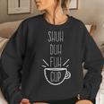 Shuh Duh Fuh Cup Sarcastic Humor Quotes Women Sweatshirt Gifts for Her