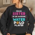 Sister Of Awesome Water Polo Player Sports Coach Graphic Women Sweatshirt Gifts for Her