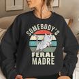 Somebodys Feral Madre Spanish Mom Wild Mama Retro Cat For Mom Women Sweatshirt Gifts for Her