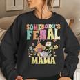 Somebodys Feral Mama Wild Mom Opossum Groovy Mushroom For Mom Women Sweatshirt Gifts for Her