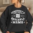 Somebodys Loud Mouth Baseball Mama Mom For Mom Women Sweatshirt Gifts for Her