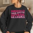 Somebodys Loud Mouth Softball Grandma For Grandma Women Sweatshirt Gifts for Her