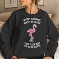 Step Mom Flamingo Stop Asking Why Im Crazy Husband For Mom Women Sweatshirt Gifts for Her