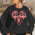 Supermom For Super Mom Super Wife Mother's Day Women Sweatshirt Gifts for Her