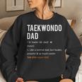 Taekwondo Dad Fathers Day From Daughter & Son Women Sweatshirt Gifts for Her