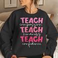 Teach Compassion Kindness Confidence Teacher Back To School Women Sweatshirt Gifts for Her