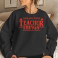 Teach Love Inspire Teacher Things It's Fine Everything Women Sweatshirt Gifts for Her