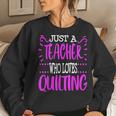 Teacher Quilting Sewing Thank You End Of Year Her Women Sweatshirt Gifts for Her