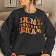 In My Thankful Era Thanksgiving Fall Autumn Leave Men Women Sweatshirt Gifts for Her
