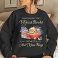 Thats I Do I Read Books Drink Tea And Know Things Owl Women Sweatshirt Gifts for Her